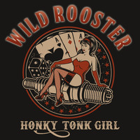 Wild Rooster - Honky Tonk Girl
