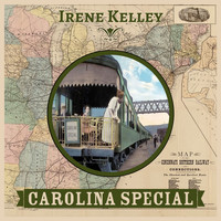 Irene Kelley - Carolina Special