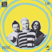 Walk The Moon - Rise Up