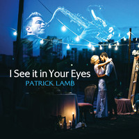 Patrick Lamb - I See It in Your Eyes