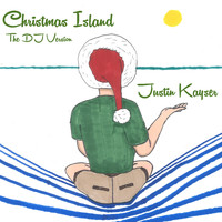Justin Kayser - Christmas Island (DJ Version)