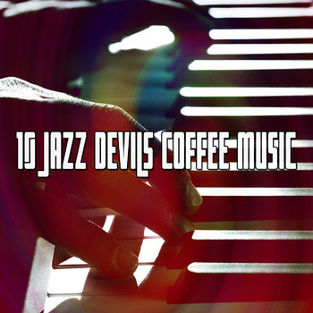 Relaxing Piano Music Consort - 10 Jazz Devils Coffee Music