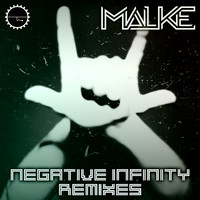 Malke - Negative Infinity Remixes (Explicit)