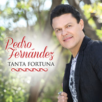 Pedro Fernández - Tanta Fortuna