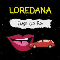 Loredana - Fugit din Rai