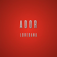Loredana - Ador