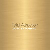 Dominic - Fatal Attraction