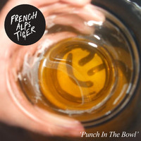 French Alps Tiger - Punch In The Bowl