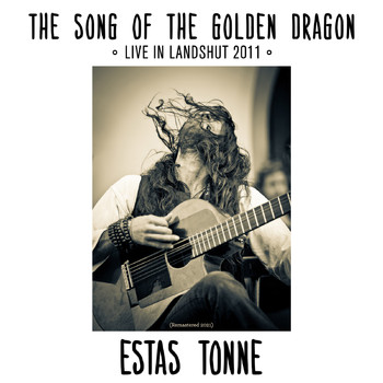 Estas Tonne - The Song of the Golden Dragon (Live in Landshut 2011) [Remastered 2021]