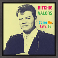 Ritchie Valens - Come on, Let's Go