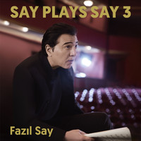 Fazıl Say - Say Plays Say 3