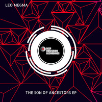 Leo Megma - The Son Of Ancestors EP