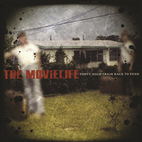 The Movielife - Forty Hour Train Back To Penn