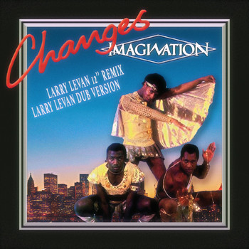 Imagination - Changes (Larry Levan Remixes)