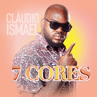 Claudio Ismael - 7 Cores