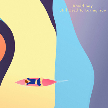 David Bay - Still Used to Loving You