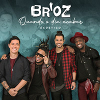 Br'oZ - Quando o Dia Acabar (Acústico)