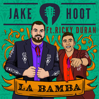 Jake Hoot feat. Ricky Duran - La Bamba