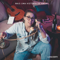 Luana Berti - Mais uma História de Amor?