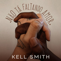 Kell smith - Não Tá Faltando Amor