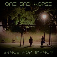 One Sad Horse - Brace for Impact