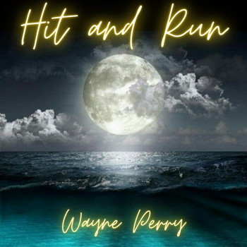 Wayne Perry - Hit and Run