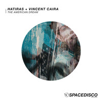 Hatiras & Vincent Caira - The American Dream