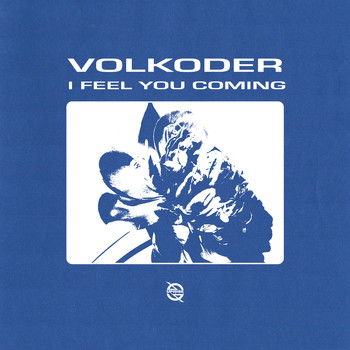 Volkoder - I Feel You Coming