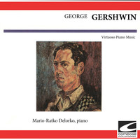 Mario-Ratko Delorko - George Gershwin - Virtuoso Piano Music