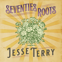 Jesse Terry - Seventies Roots
