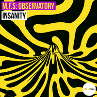 M.F.S: Observatory - Insanity