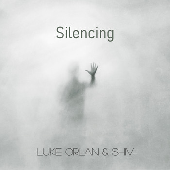 Luke Orlan & Shiv - Silencing