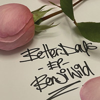 Benji Wild - Better Days (Explicit)
