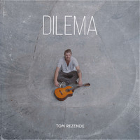 Tom Rezende - Dilema