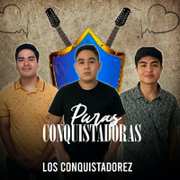 Los Conquistadorez - Puras Conquistadoras
