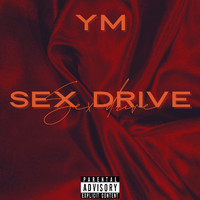 Y.M - Sex Drive (Explicit)