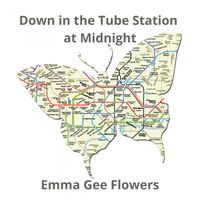 Emma Gee Flowers - Down in the Tube Station at Midnight