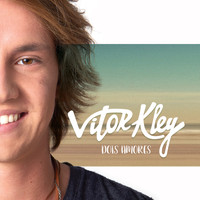 Vitor Kley - Dois Amores