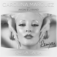 Carolina Marquez - Oh La La La (Remixes)