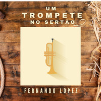 Fernando Lopez - Um Trompete No Sertão