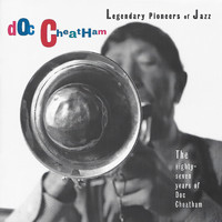 Doc Cheatham - The Eighty-Seven Years of Doc Cheatham