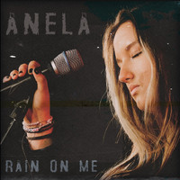 ANELA - Rain on Me