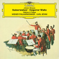 Wiener Philharmoniker, Karl Böhm - Johann Strauss: Kaiserwalzer; Emperor Waltz; Walzer und Polkas
