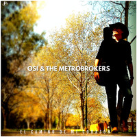 Osi & The Metrobrokers - El Camino de Mi Corazón