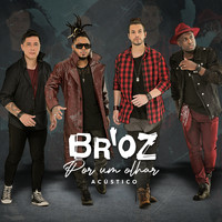 Br'oZ - Por um Olhar (Acústico)
