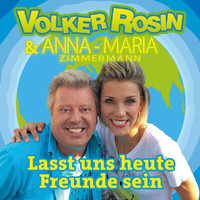 Volker Rosin, Anna-Maria Zimmermann - Lasst uns heute Freunde sein