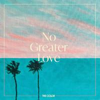 The Color - No Greater Love