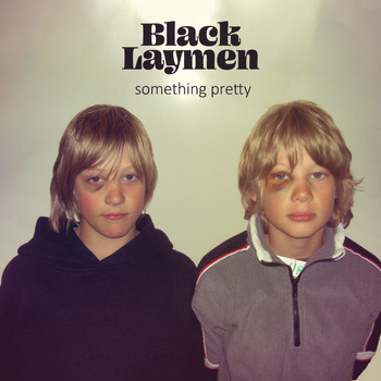 Black Laymen - Something Pretty
