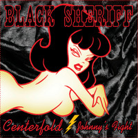 Black Sheriff - Centerfold / Johnny's Fight