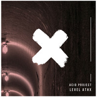Acid Project - Level ATHX